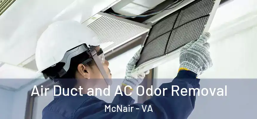  Air Duct and AC Odor Removal McNair - VA