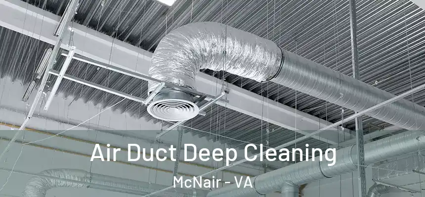  Air Duct Deep Cleaning McNair - VA