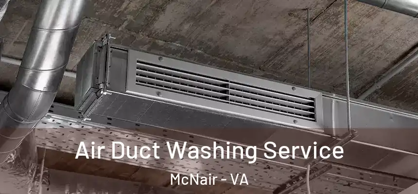  Air Duct Washing Service McNair - VA
