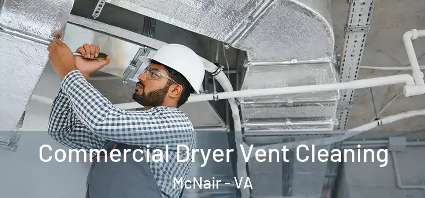  Commercial Dryer Vent Cleaning McNair - VA