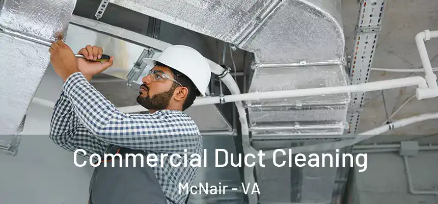  Commercial Duct Cleaning McNair - VA