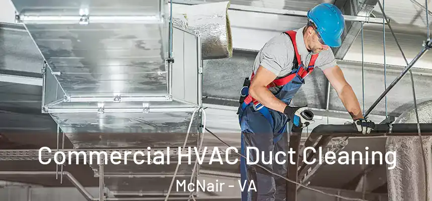  Commercial HVAC Duct Cleaning McNair - VA