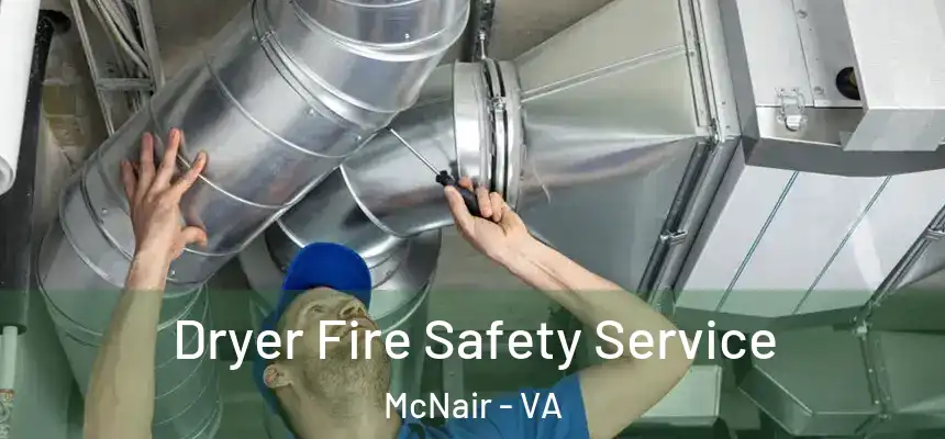  Dryer Fire Safety Service McNair - VA