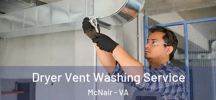  Dryer Vent Washing Service McNair - VA