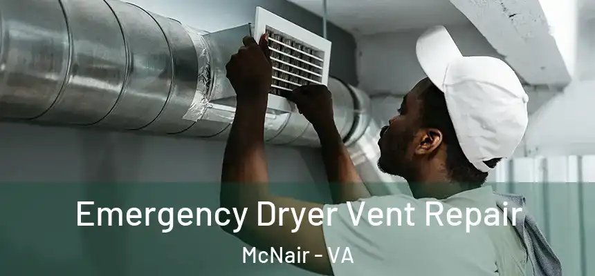  Emergency Dryer Vent Repair McNair - VA