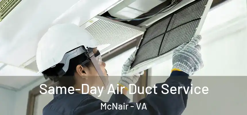  Same-Day Air Duct Service McNair - VA