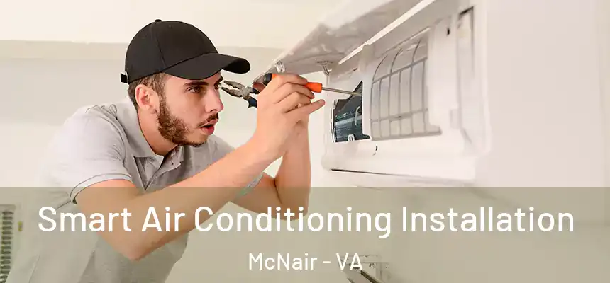  Smart Air Conditioning Installation McNair - VA